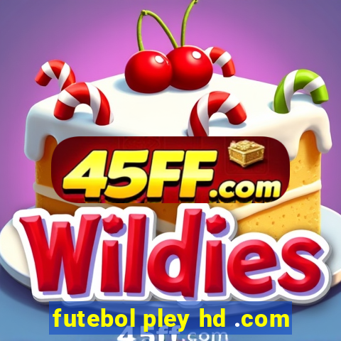 futebol pley hd .com